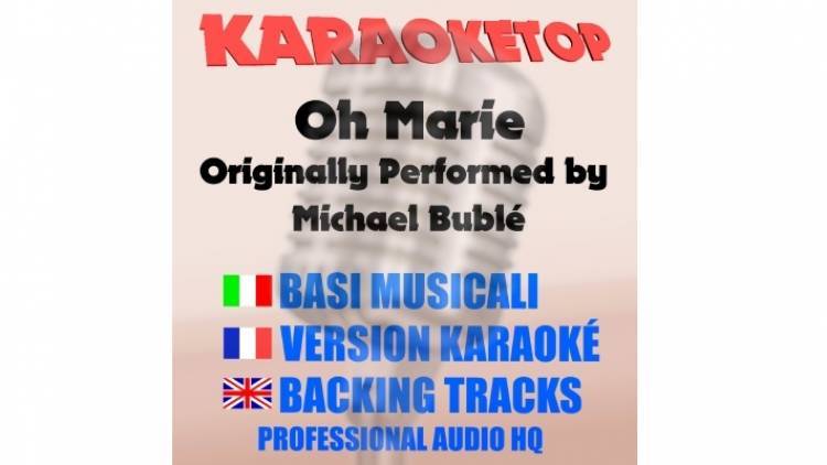 Oh Marie - Michael Bublé (karaoke, backing track)