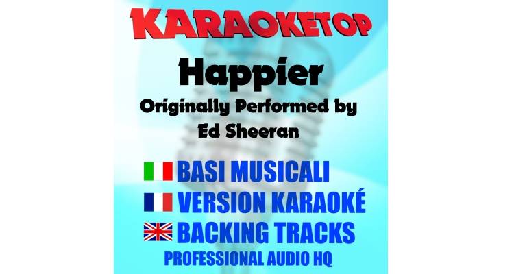 Happier  - Ed Sheeran (karaoke, base musicale)