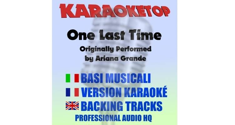 One Last Time - Ariana Grande (karaoke, backing track)