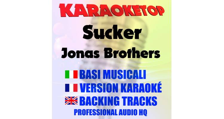 Sucker - Jonas Brothers (karaoke, base musicale)