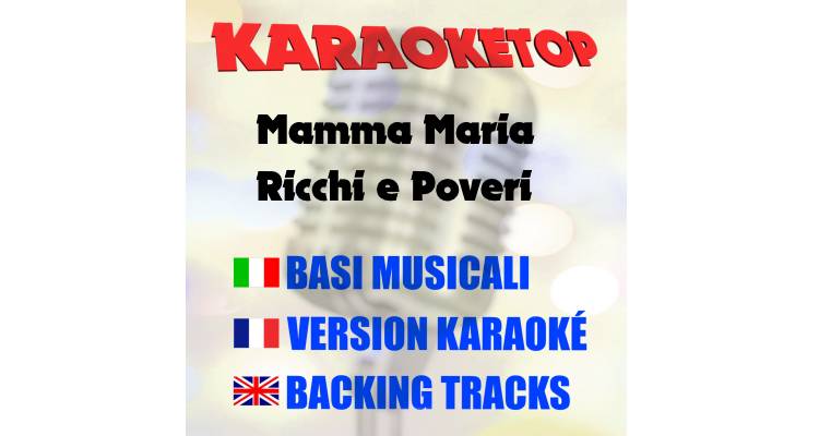 Mamma Maria - Ricchi e Poveri (karaoke, base musicale)