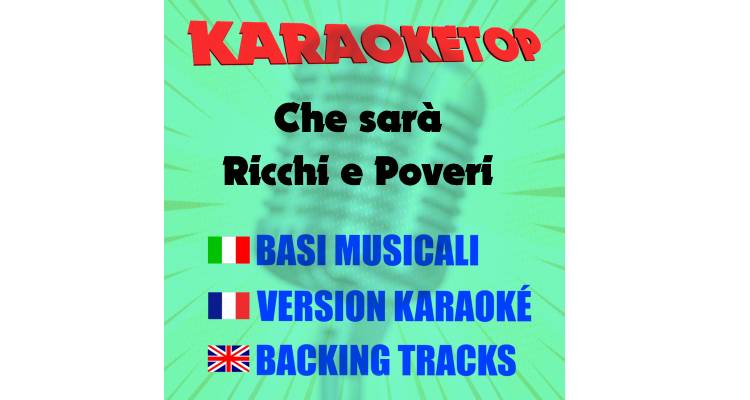 Che sarà - Ricchi e Poveri (karaoke, backing track)