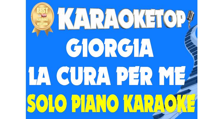 La cura per me - Giorgia (Karaoke - Base musicale SOLO PIANO)