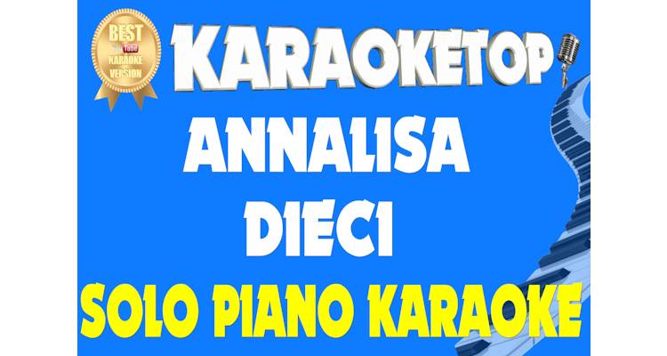 Dieci - Annalisa (Karaoke - Base musicale SOLO PIANO)